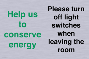 Help us to conserve energy - Please turn off light switches when leaving the room